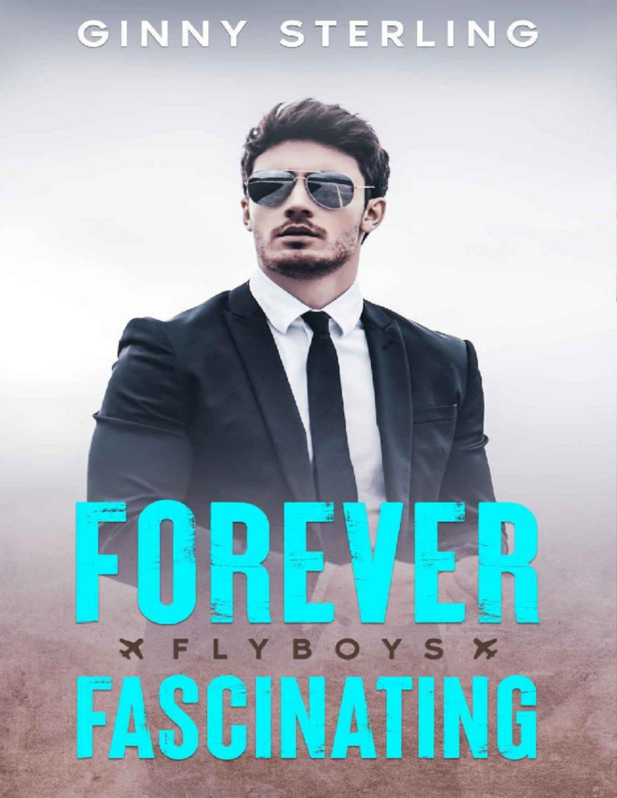 Forever Fascinating A Secret Relationship Romance Flyboys Book 12 Ginny Sterling
