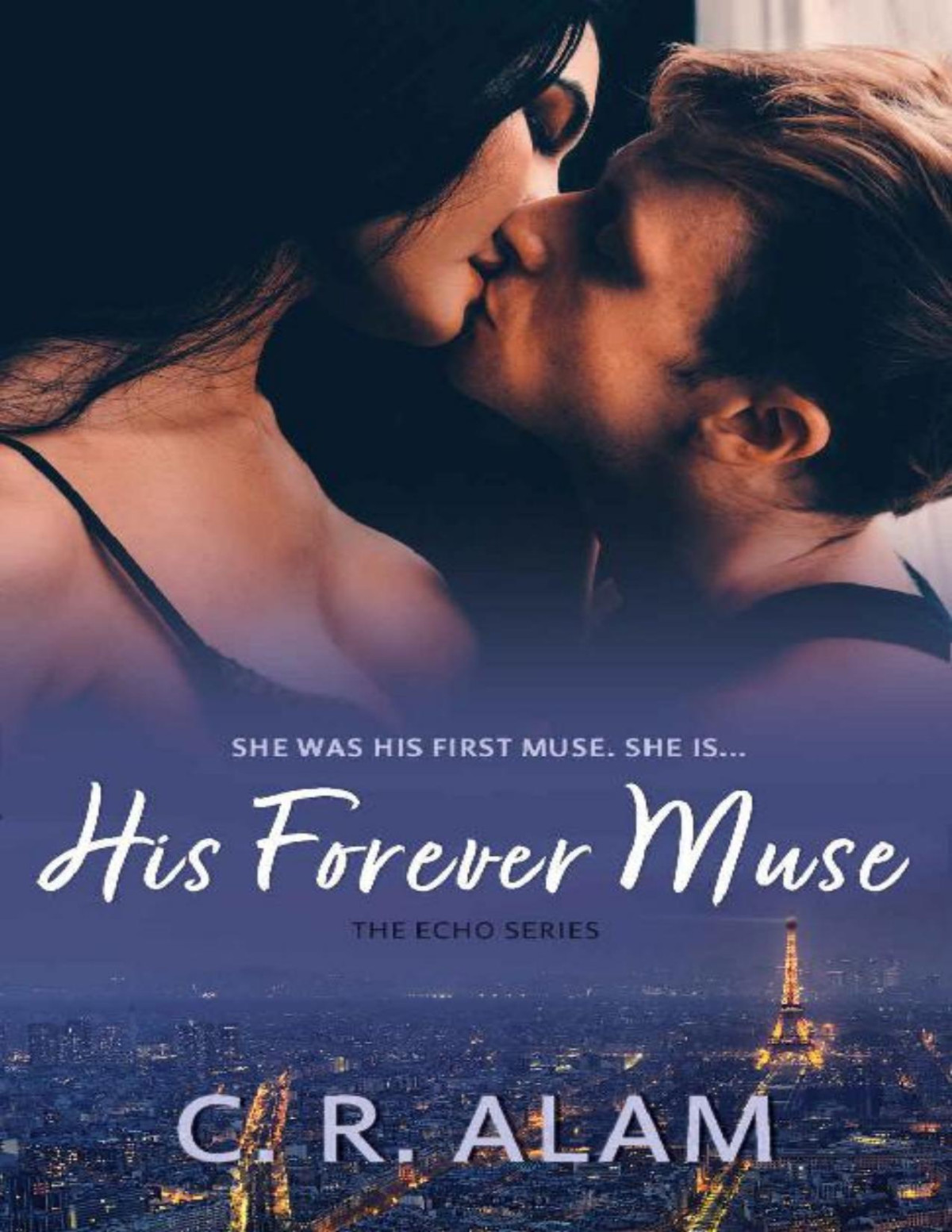His Forever Muse The Echo Series Book 2 C R Alam