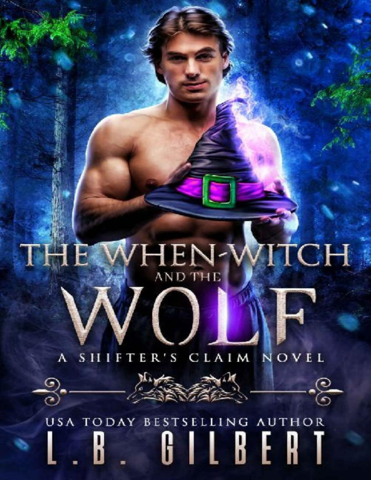 The Whenwitch And The Wolf A Shifters Claim Book 4 Lb Gilbert Lucy Leroux