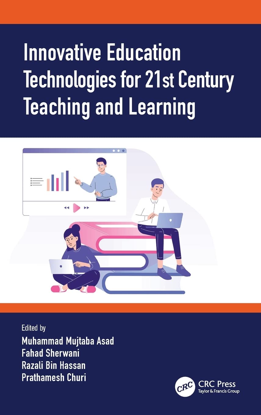 Innovative Education Technologies For 21st Century Teaching And Learning Muhammad Mujtaba Asad