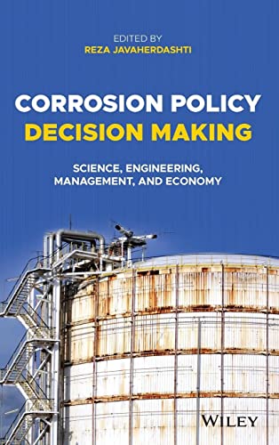 Corrosion Policy Decision Making Science Engineering Management And Economy Reza Javaherdashti