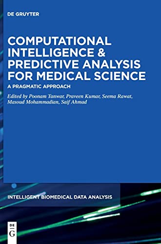 Computational Intelligence And Predictive Analysis For Medical Science A Pragmatic Approach Deepak Gupta