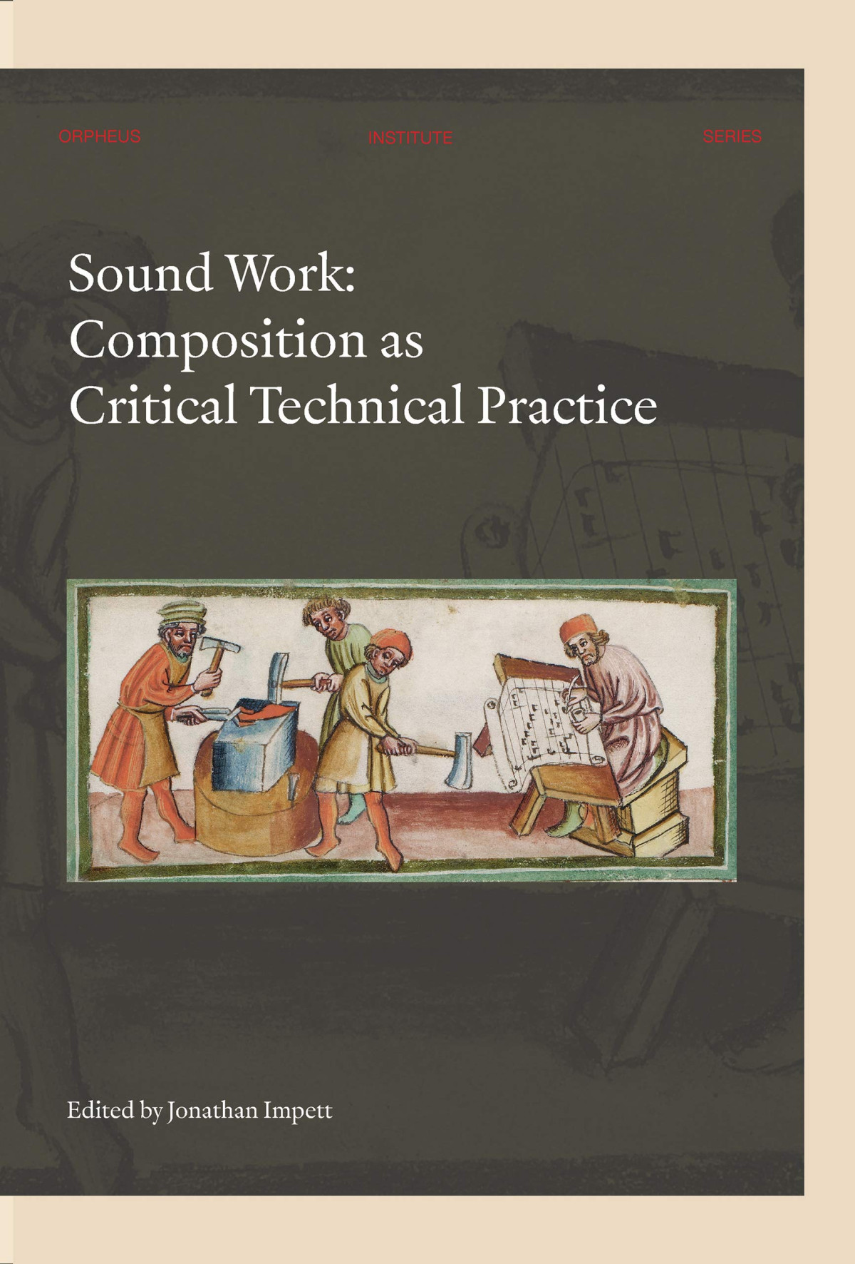 Sound Work Composition As Critical Technical Practice Jonathan Impett