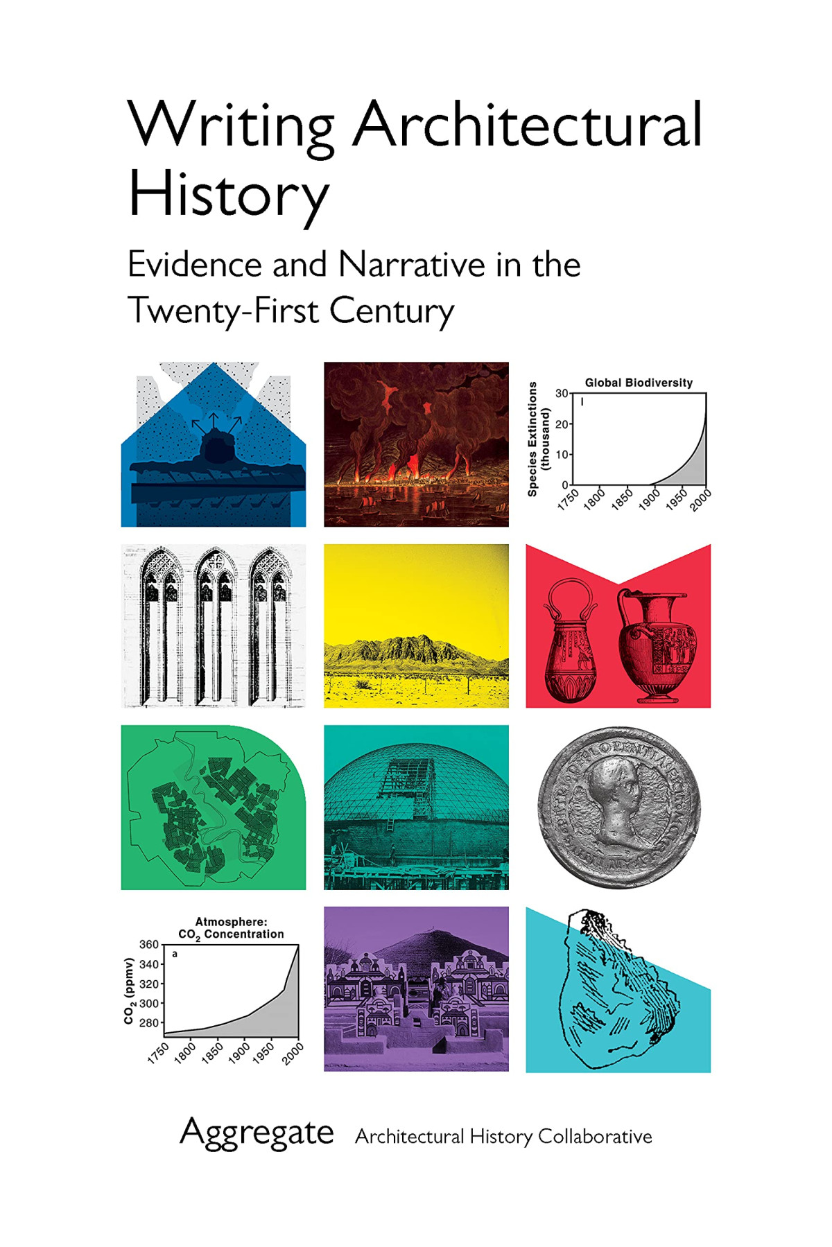 Writing Architectural History Evidence And Narrative In The Twentyfirst Century Aggregate Architectural History Collective
