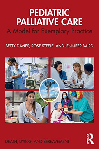 Pediatric Palliative Care A Model For Exemplary Practice Betty Davies