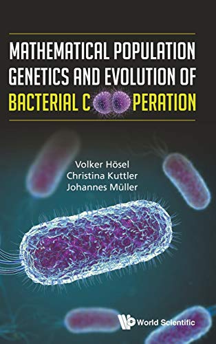 Mathematical Population Genetics And Evolution Of Bacterial Cooperation Volker Hosel