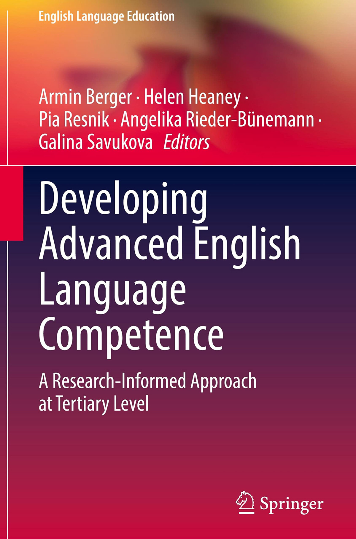Developing Advanced English Language Competence A Researchinformed Approach At Tertiary Level Armin Berger