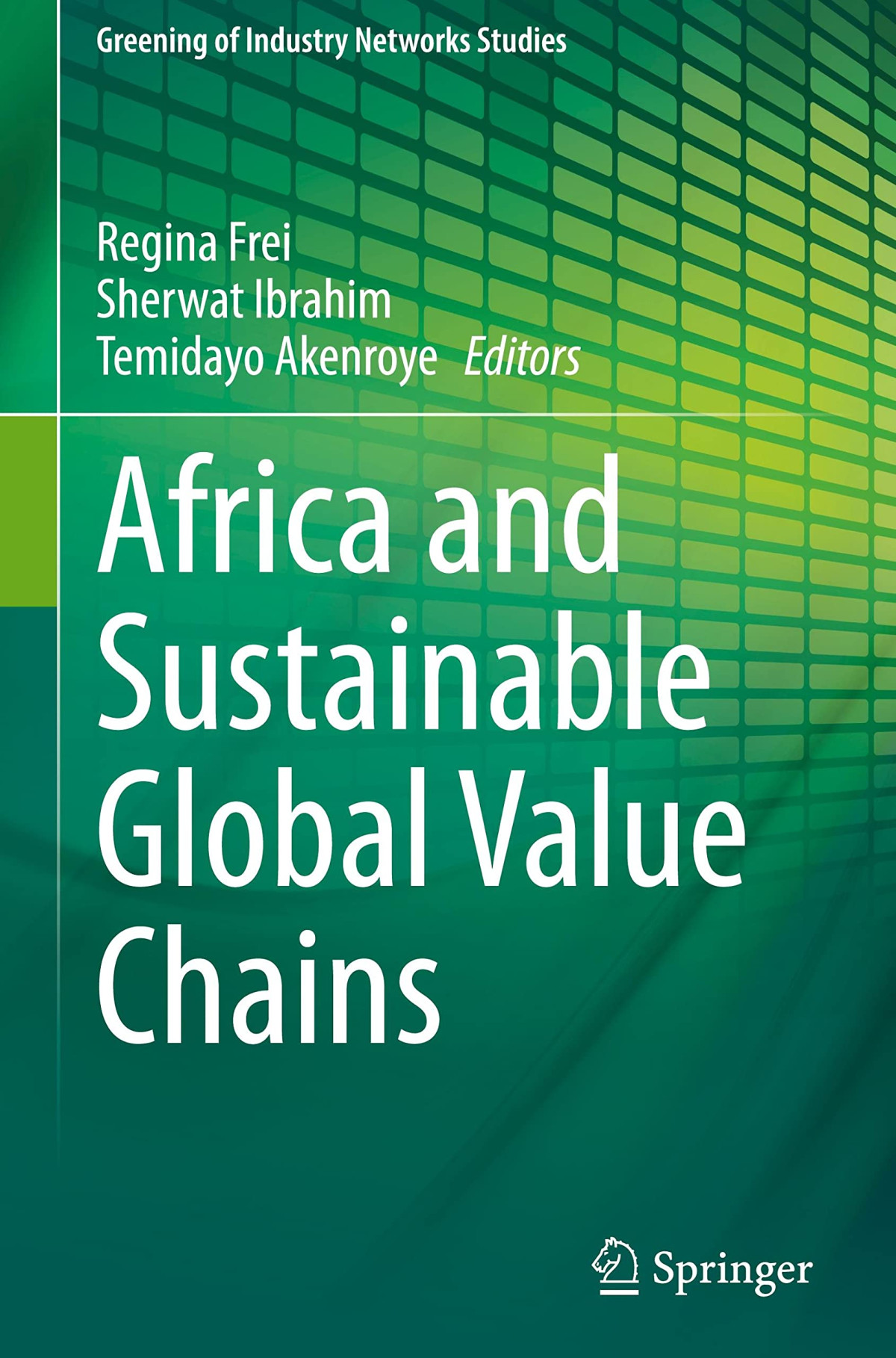 Africa And Sustainable Global Value Chains Regina Frei Sherwat Ibrahim
