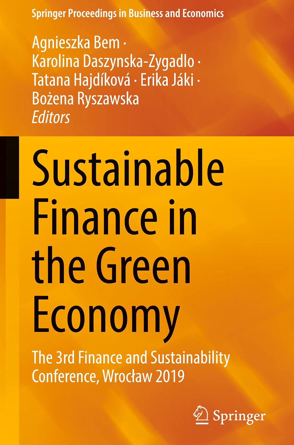Sustainable Finance In The Green Economy The 3rd Finance And Sustainability Conference Wrocaw 2019 Agnieszka Bem