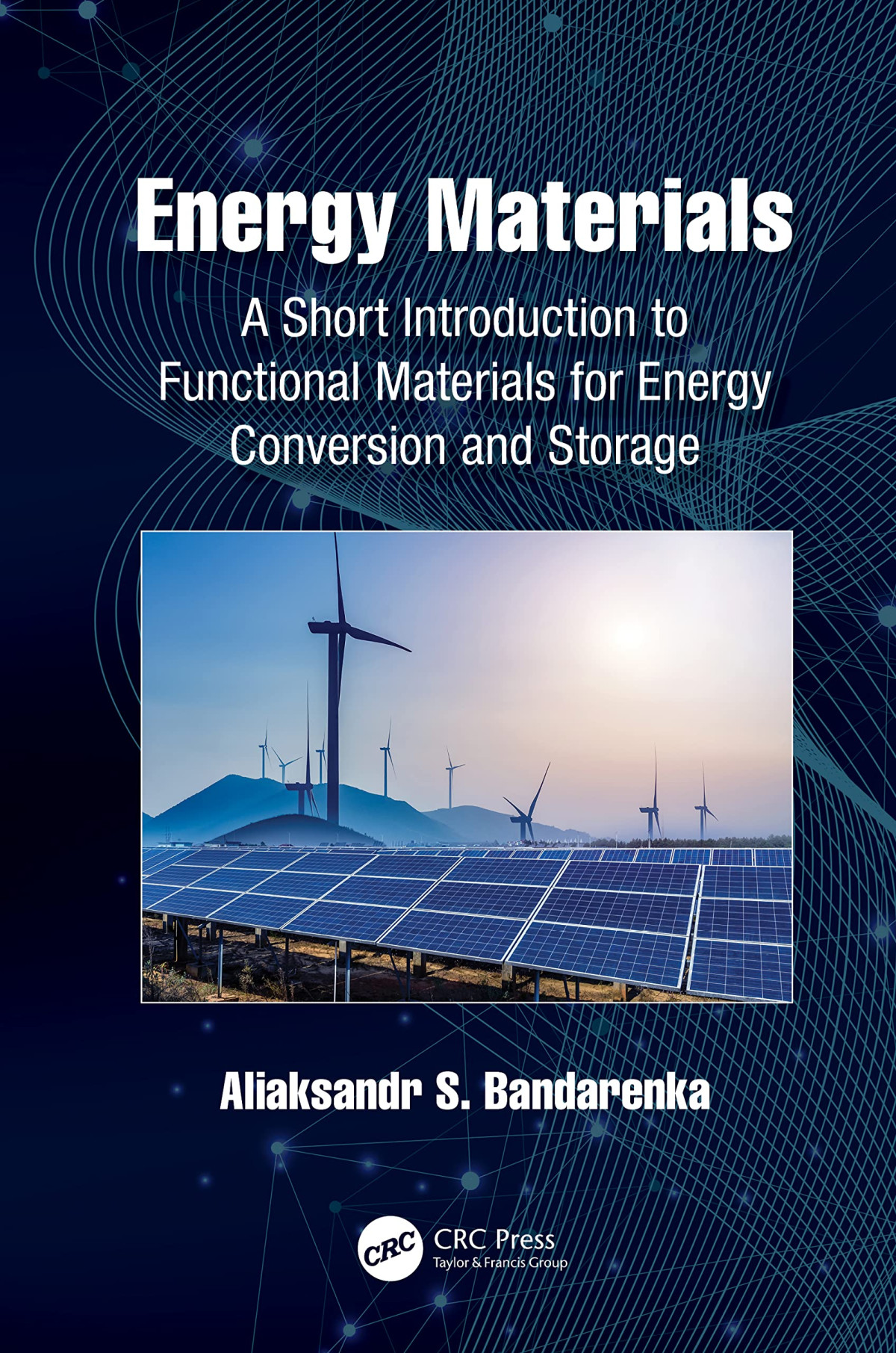 Energy Materials A Short Introduction To Functional Materials For Energy Conversion And Storage Aliaksandr S Bandarenka