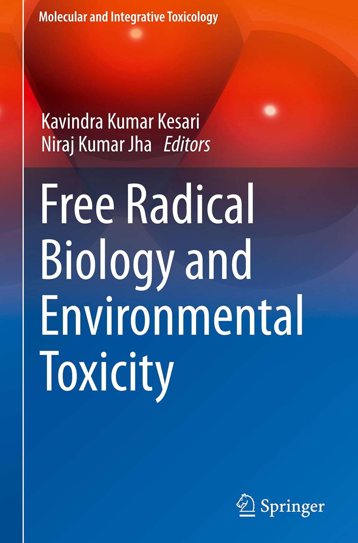 Free Radical Biology And Environmental Toxicity Kavindra Kumar Kesari
