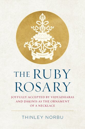 The Ruby Rosary Joyfully Accepted By Vidyadharas And Dakinis As The Ornament Of A Necklace Thinley Norbu