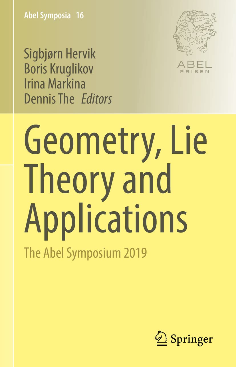 Geometry Lie Theory And Applications The Abel Symposium 2019 Sigbjrn Hervik Editor