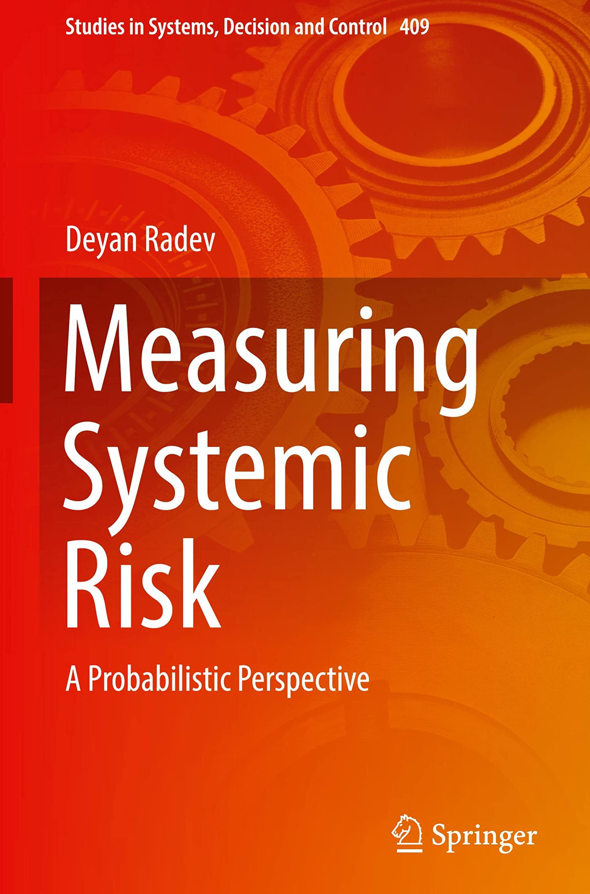 Measuring Systemic Risk A Probabilistic Perspective Deyan Radev