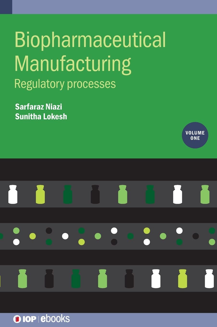 Biopharmaceutical Manufacturing Volume 1 Regulatory Processes Sarfaraz K Niazi