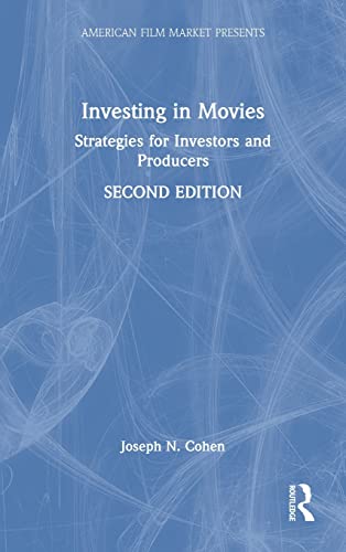 Investing In Movies Strategies For Investors And Producers 2nd Edition Joseph N Cohen
