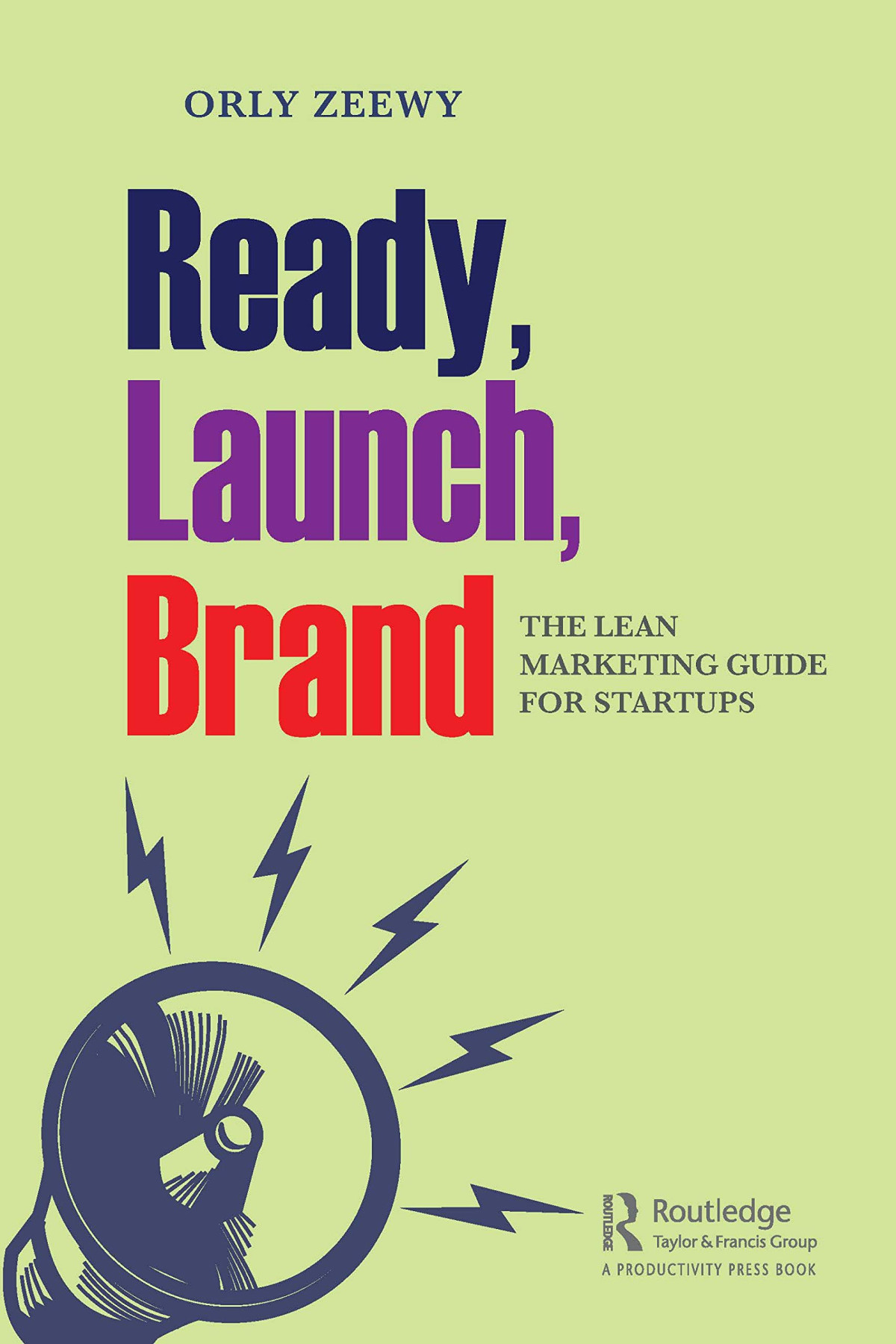 Ready Launch Brand The Lean Marketing Guide For Startups Orly Zeewy