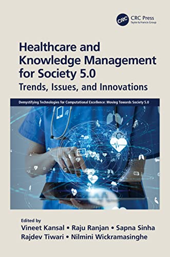 Healthcare And Knowledge Management For Society 50 Trends Issues And Innovations Vineet Kansal