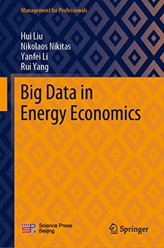 Big Data In Energy Economics Hui Liu Nikolaos Nikitas Yanfei Li