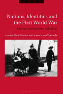 Nations Identities And The First World War Shifting Loyalties To The Fatherland 1st Edition Nico Wouters
