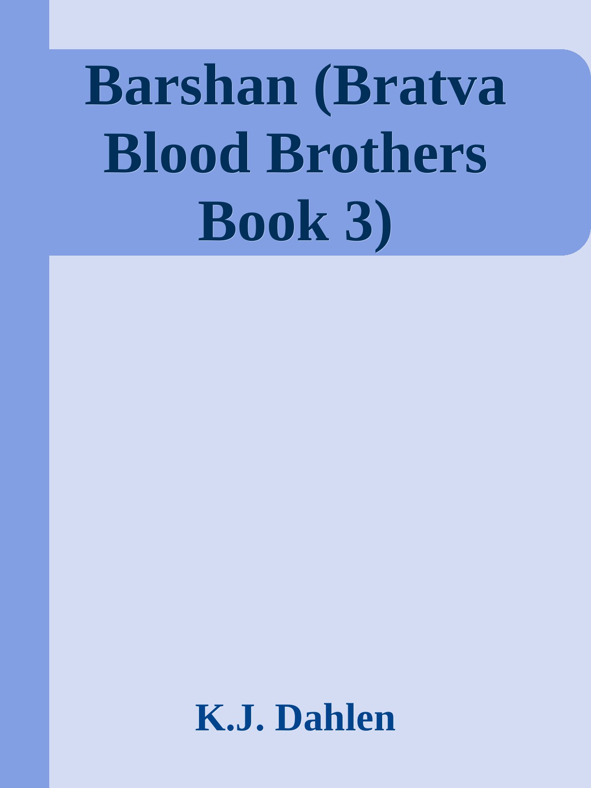 Barshan Bratva Blood Brothers Book 3 Kj Dahlen