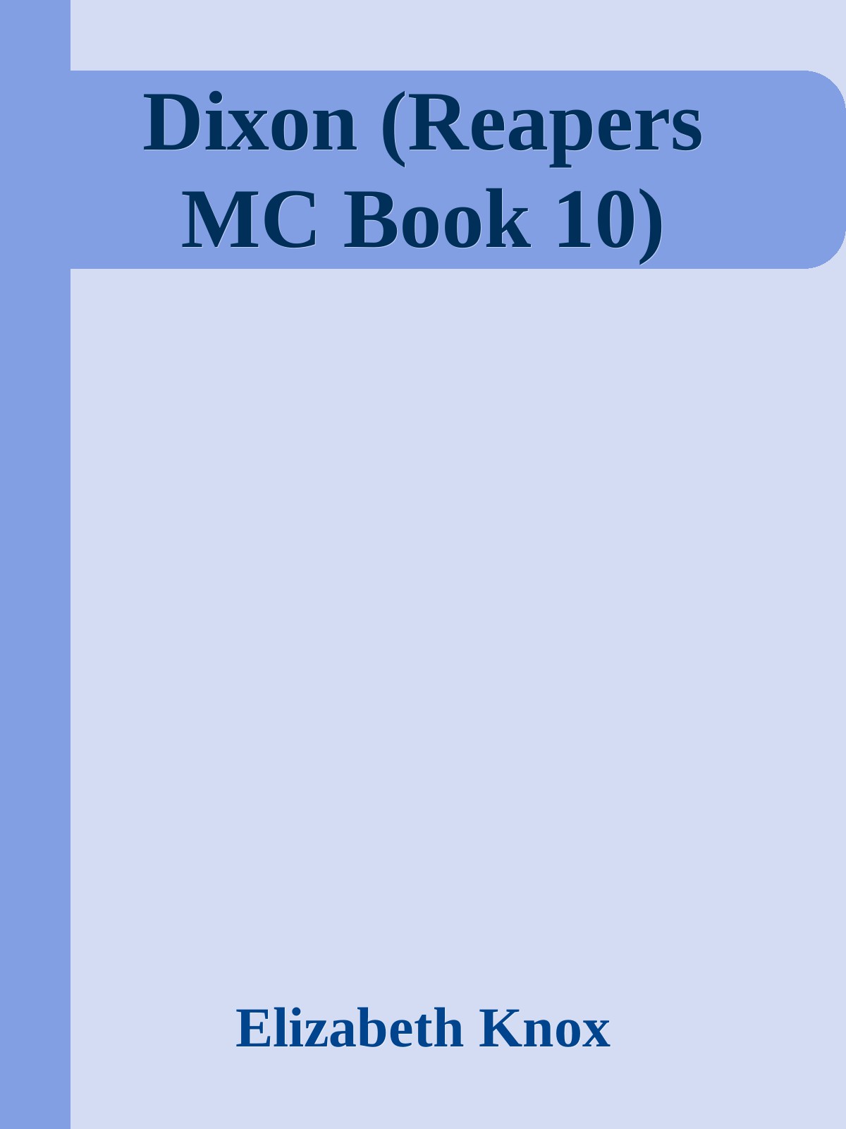 Dixon Reapers Mc Book 10 Elizabeth Knox