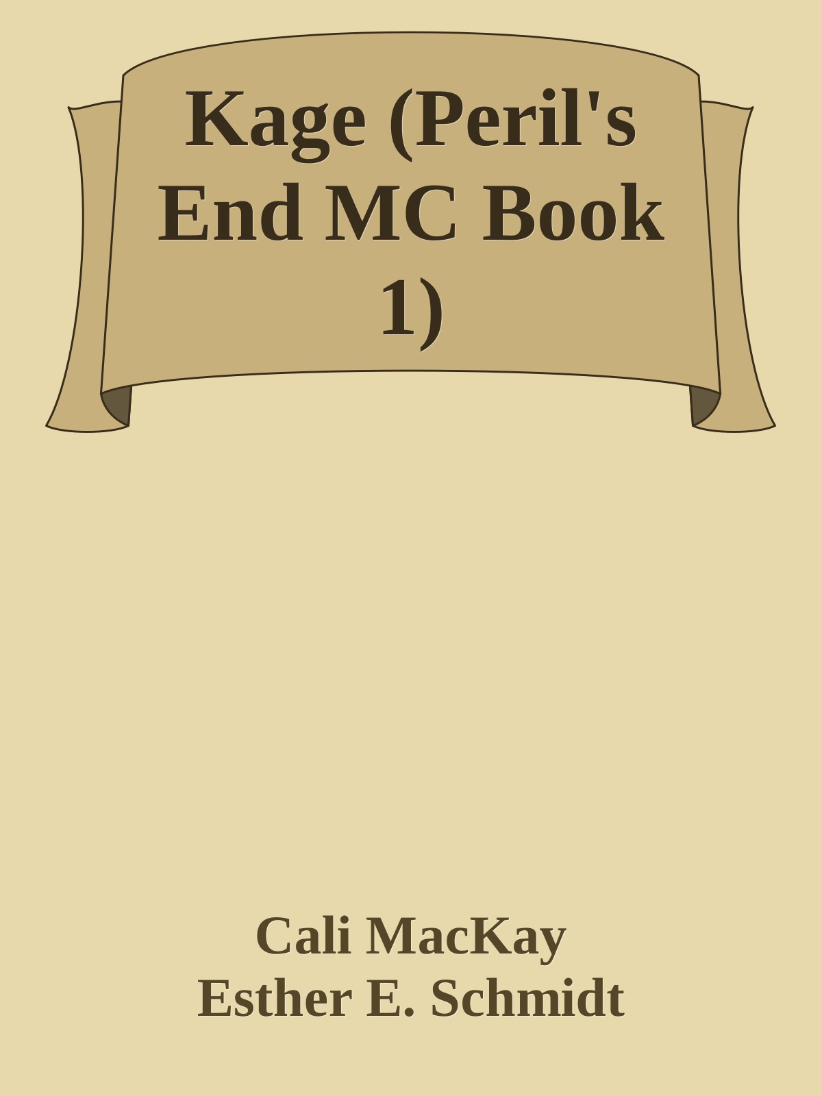 Kage Perils End Mc Book 1 Cali Mackay Esther E Schmidt
