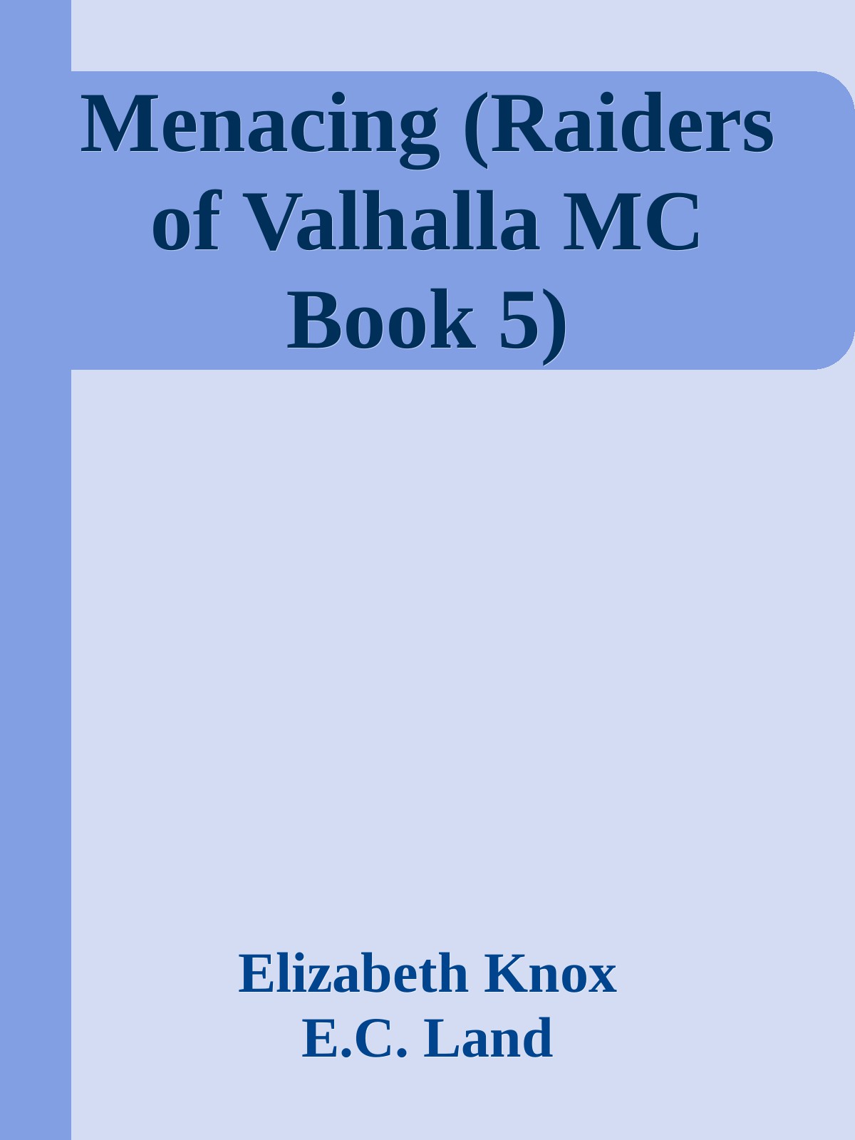 Menacing Raiders Of Valhalla Mc Book 5 Elizabeth Knox Ec Land