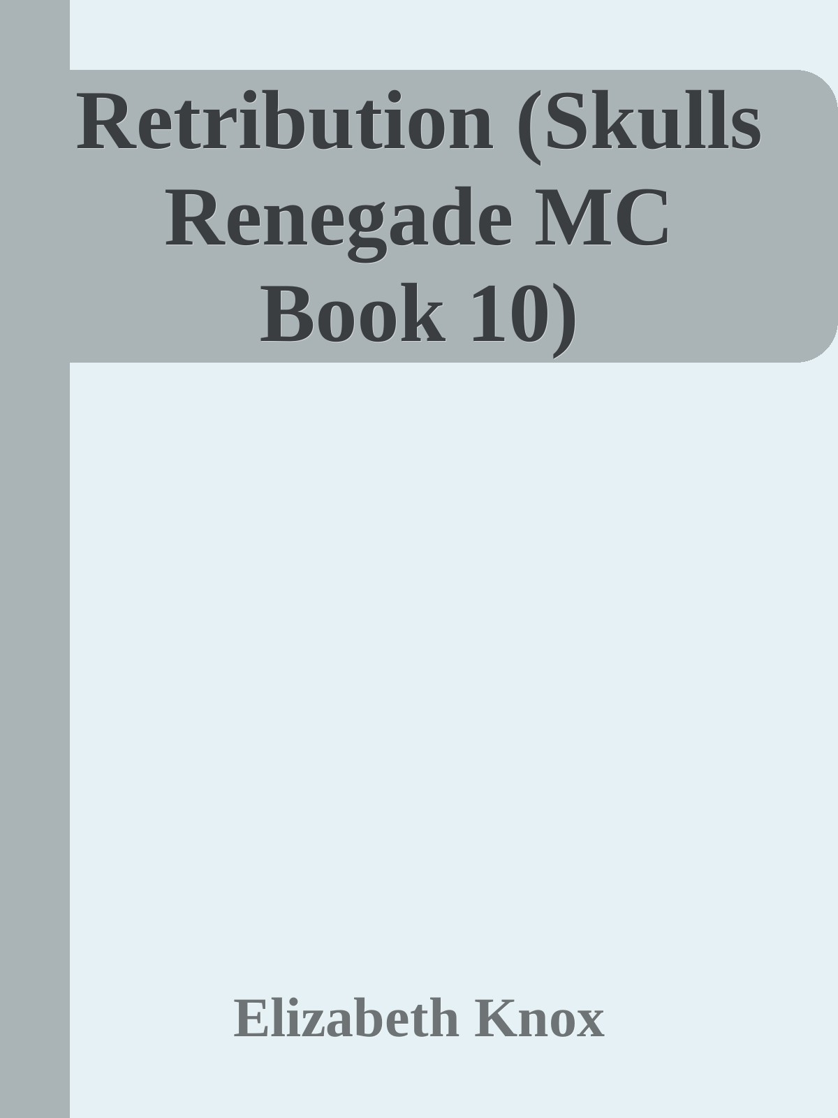 Retribution Skulls Renegade Mc Book 10 Elizabeth Knox