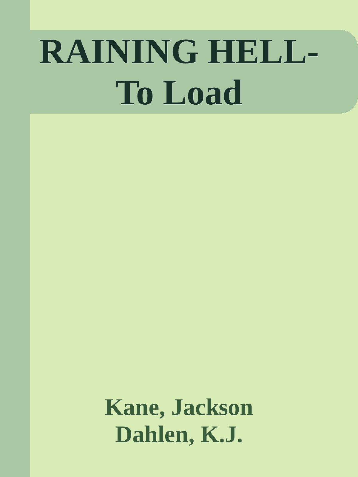 Raining Hellto Load Kane Jackson Dahlen Kj