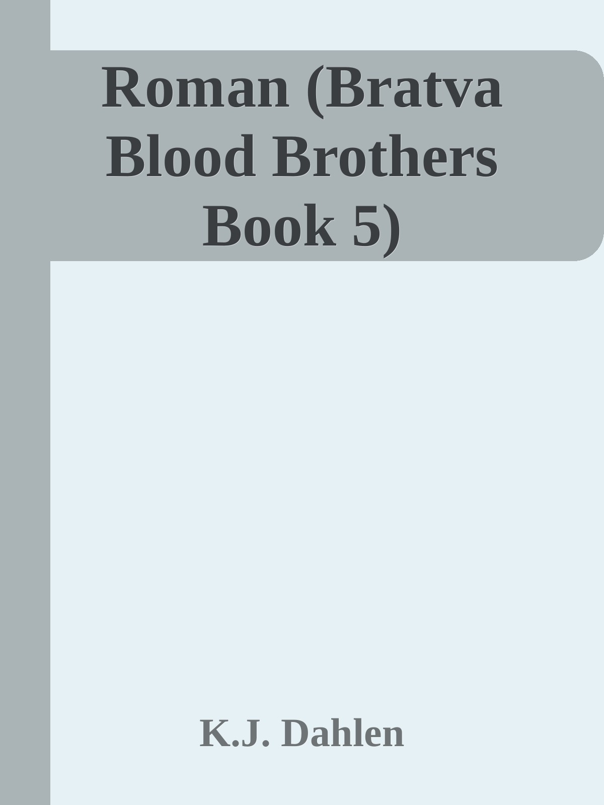 Roman Bratva Blood Brothers Book 5 Kj Dahlen