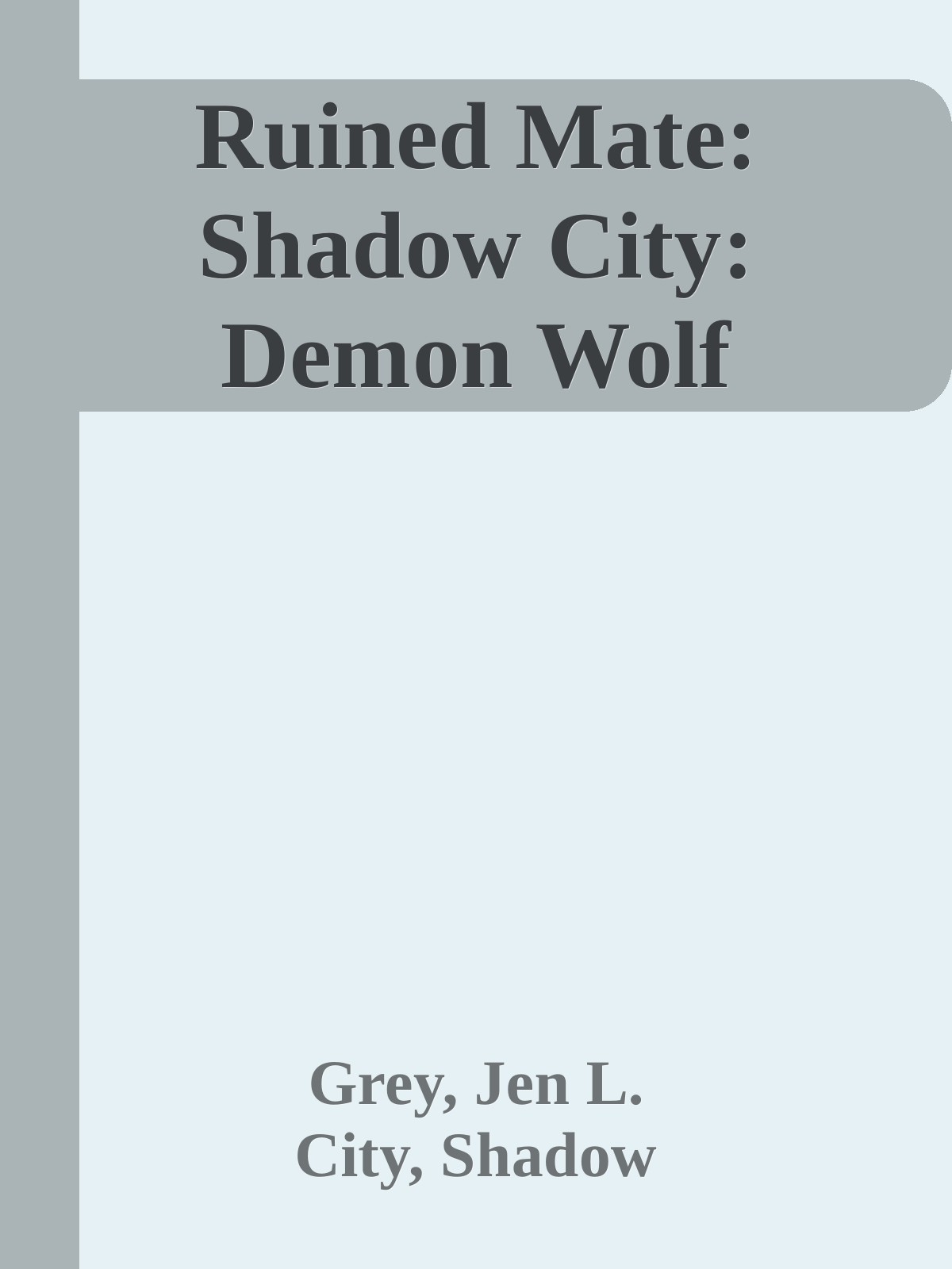 Ruined Mate Shadow City Demon Wolf Grey Jen L City Shadow