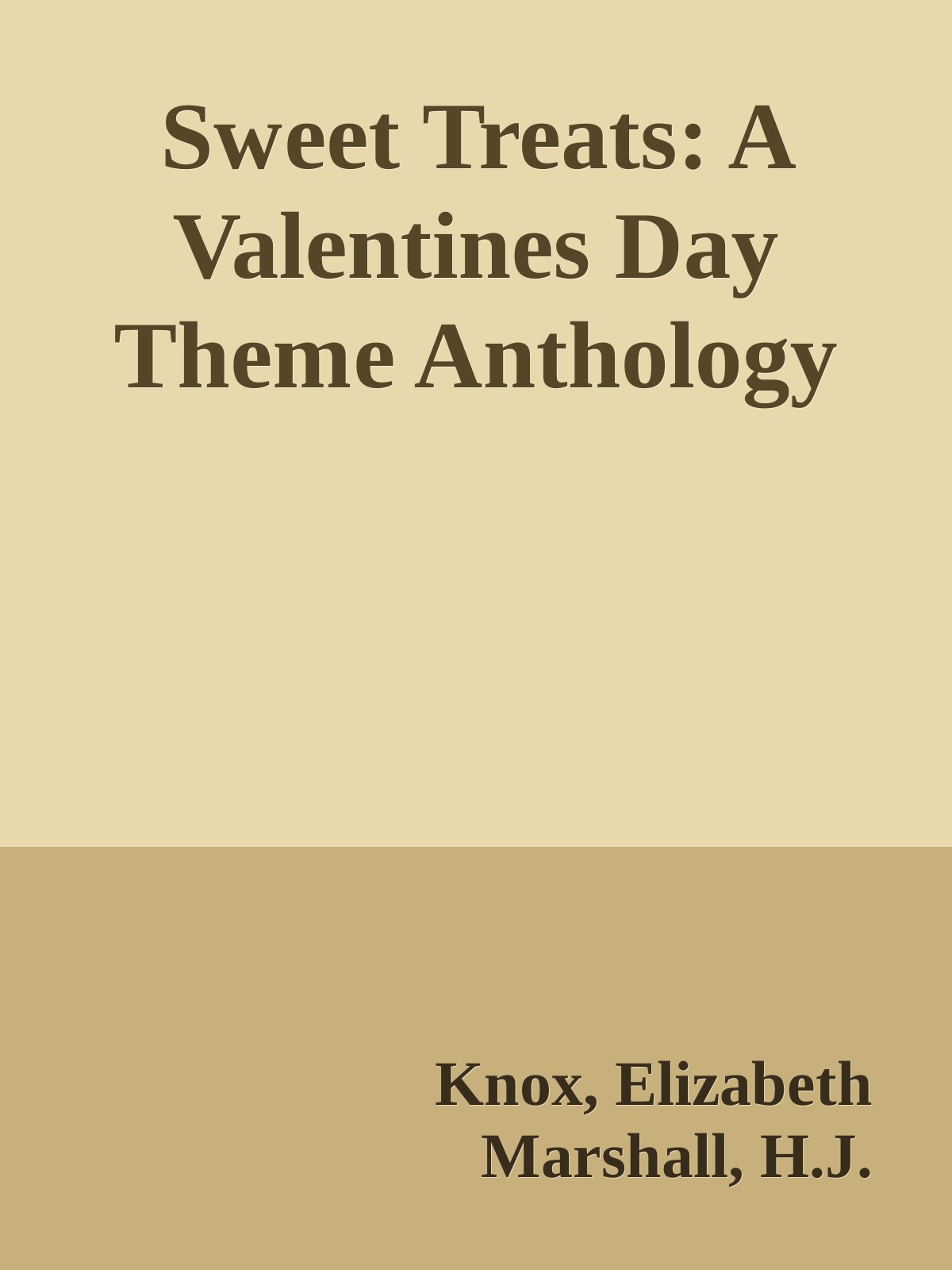 Sweet Treats A Valentines Day Theme Anthology Knox Elizabeth Marshall