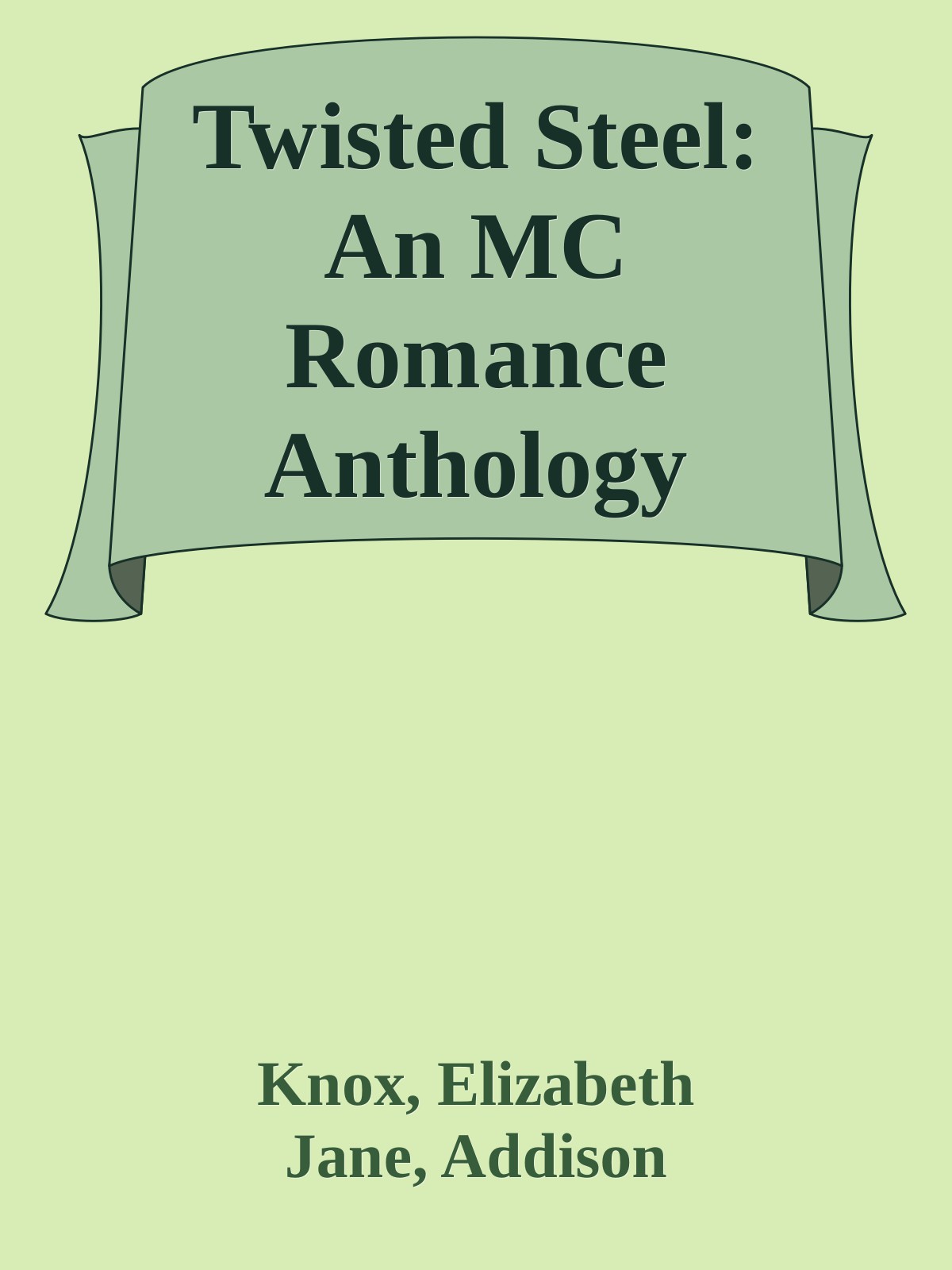 Twisted Steel An Mc Romance Anthology Knox Elizabeth Jane