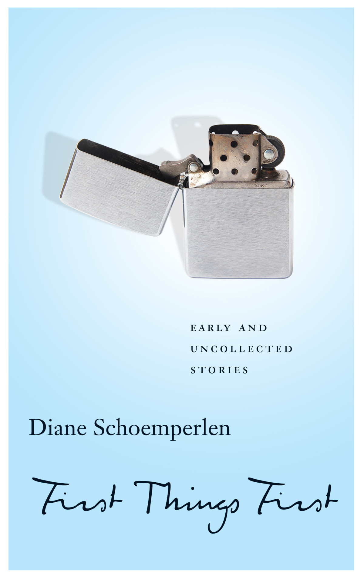 First Things First Diane Schoemperlen