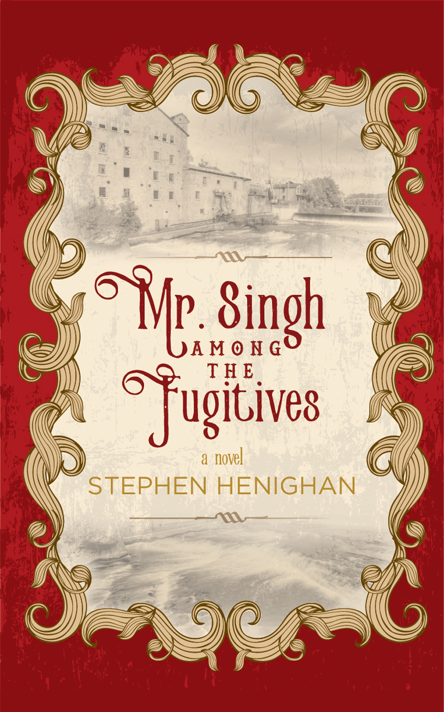 Mr Singh Among The Fugitives Stephen Henighan