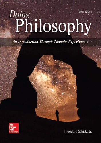 Doing Philosophy An Introduction Through Thought Experiments 6th Ed 6th Edition Theodore Schick