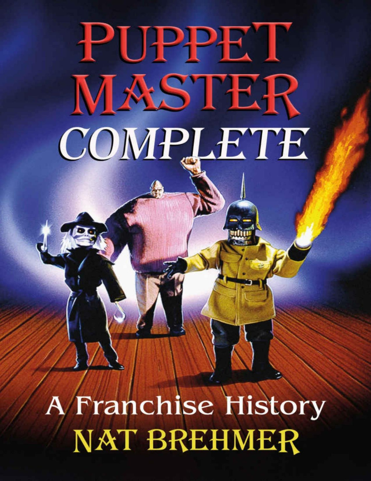 Puppet Master Complete A Franchise History Nat Brehmer