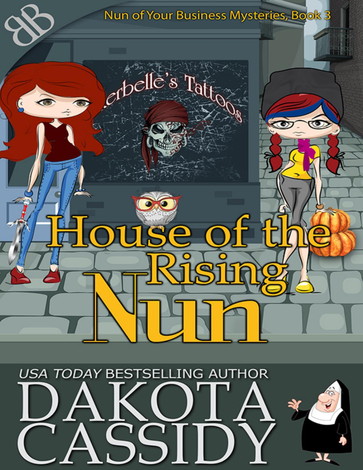 Nun Your Business 03 House Of The Rising Nun Dakota Cassidy