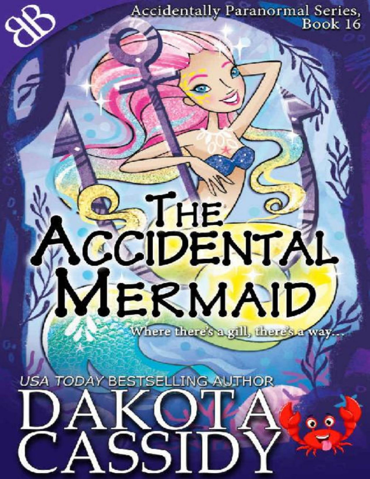 Accidentals 16 The Accidental Mermaid Dakota Cassidy
