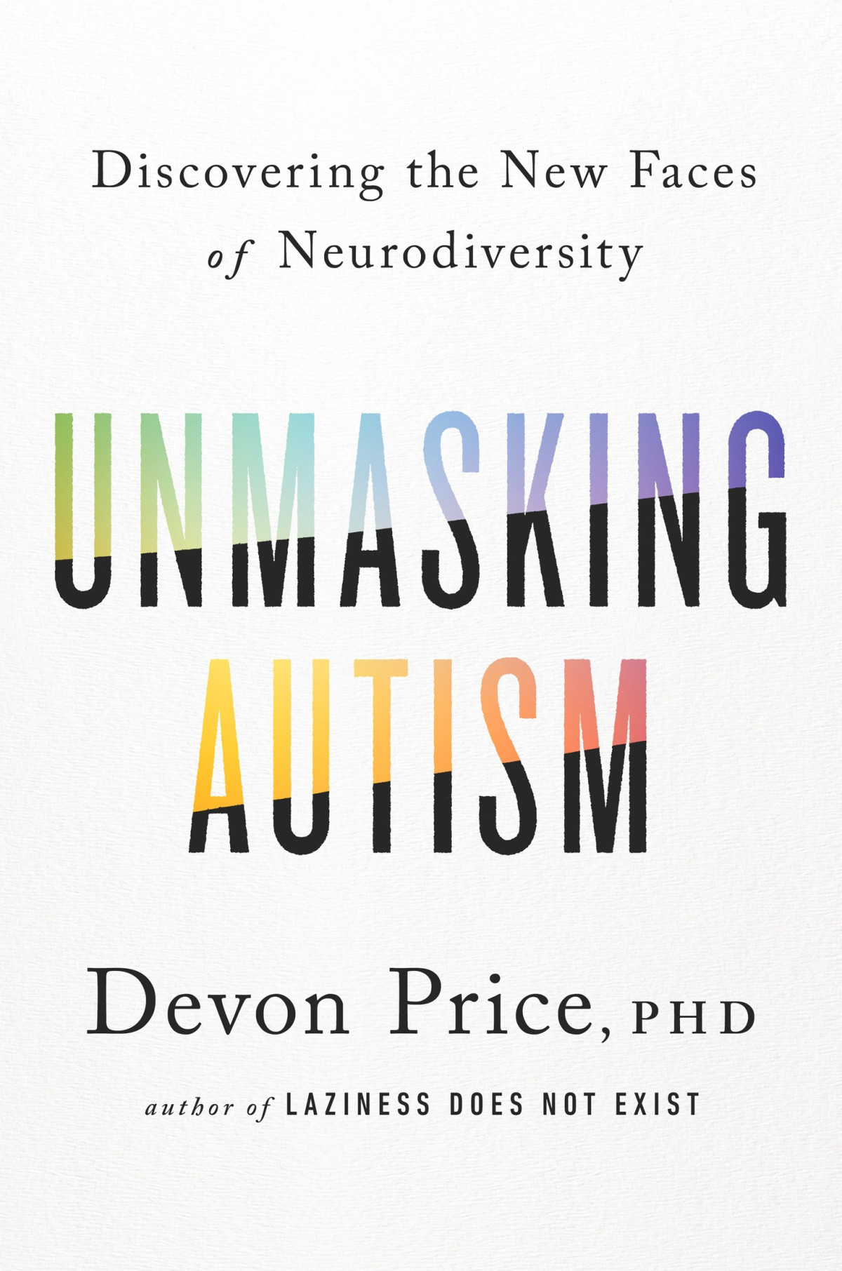 Unmasking Autism Devon Price