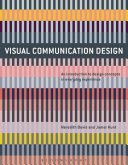 Visual Communication Design An Introduction To Design Concepts In Everyday Experience Meredith Davis