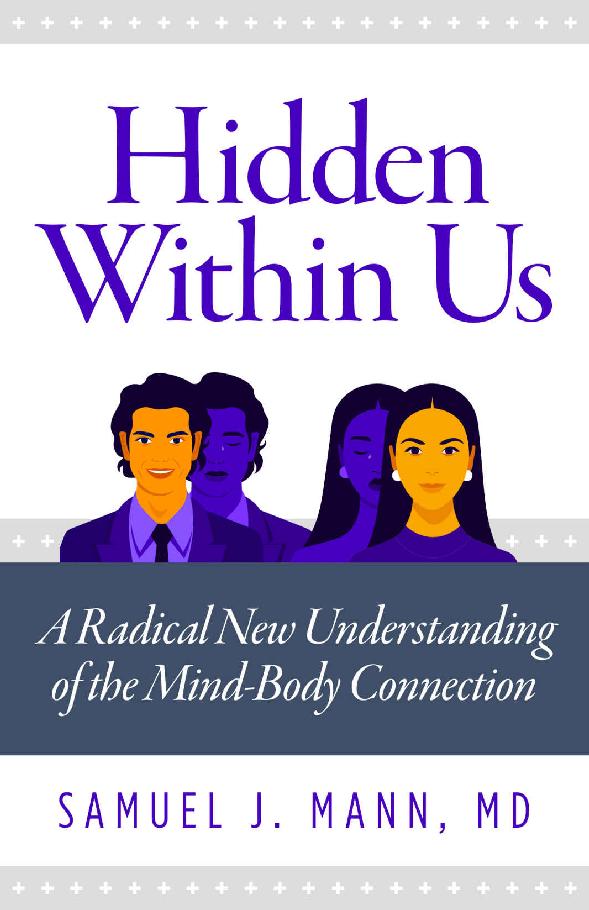 Hidden Within Us A Radical New Understanding Of The Mindbody Connection Samuel Mann