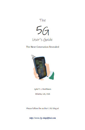 The 5g Users Guide The Next Generation Revealed Jyrki T J Penttinen