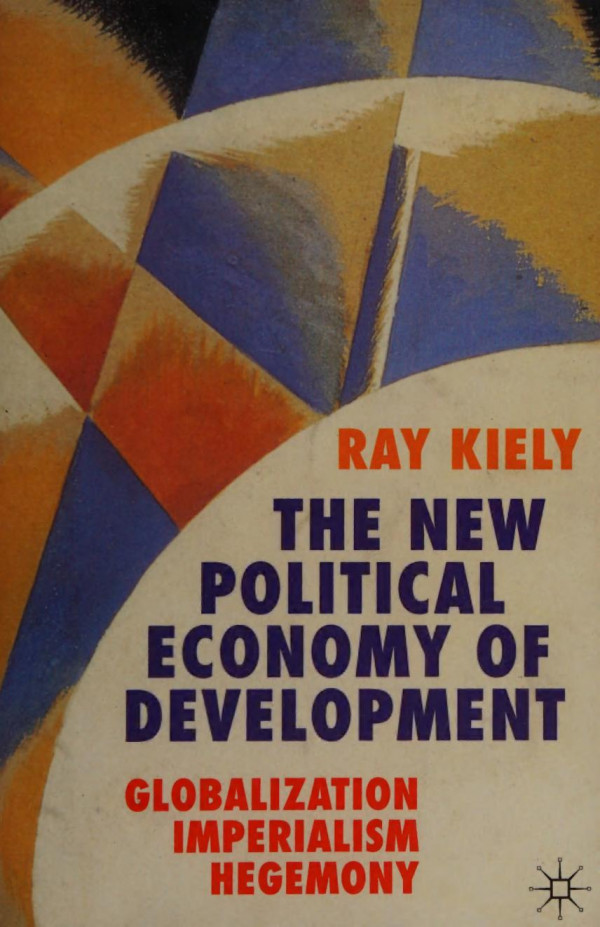 The New Political Economy Of Development Globalization Imperialism Hegemony Ray Kiely
