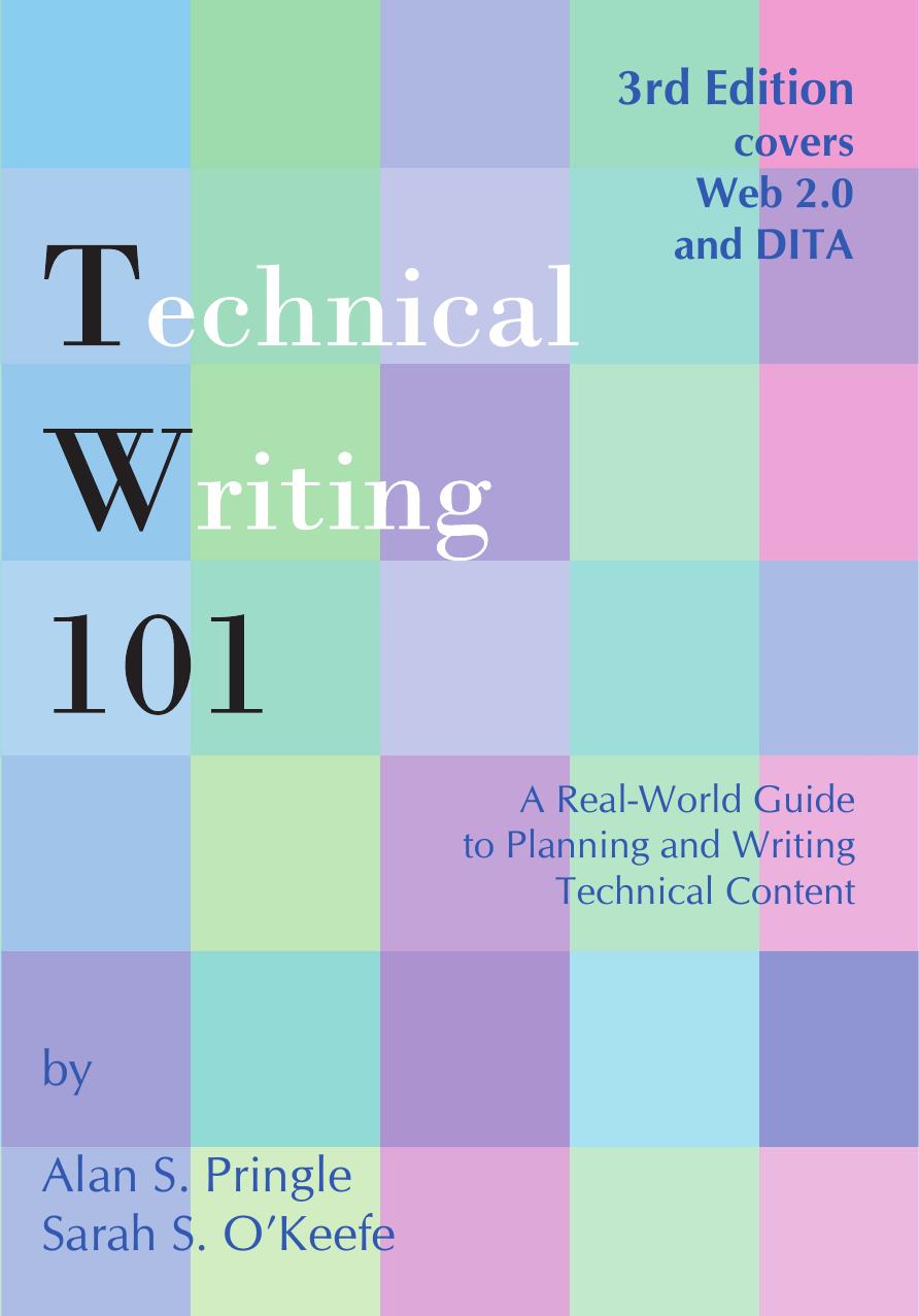Technical Writing 101 A Realworld Guide To Planning And Writing Technical Content Third Edition 3rd Edition Alan S Pringle