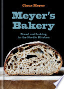 Meyer S Bakery Bread And Baking In The Nordic Kitchen Claus Meyer