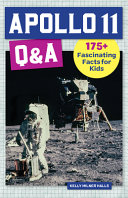 Apollo 11 Qa 175 Fascinating Facts For Kids Jane Smith Kelly Milner Halls Halls