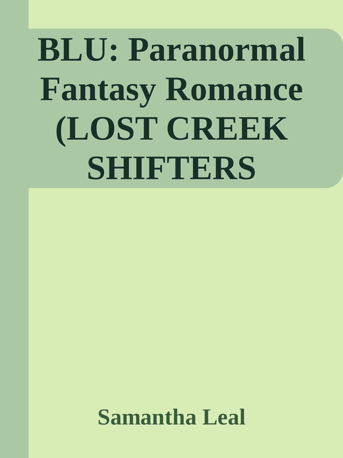 Blu Paranormal Fantasy Romance Lost Creek Shifters Novellas Book 3 Samantha Leal