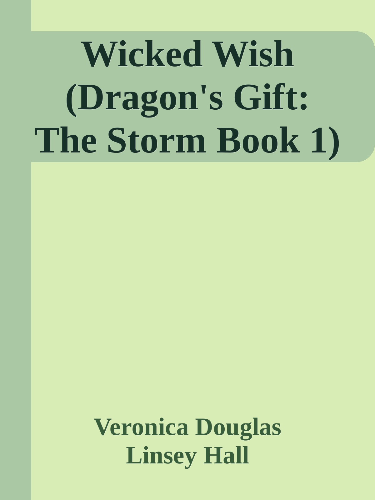 Wicked Wish Dragons Gift The Storm Book 1 Veronica Douglas Linsey Hall